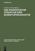 Schwerdtfeger |  Die dogmatische Struktur der Eigentumsgarantie | eBook | Sack Fachmedien