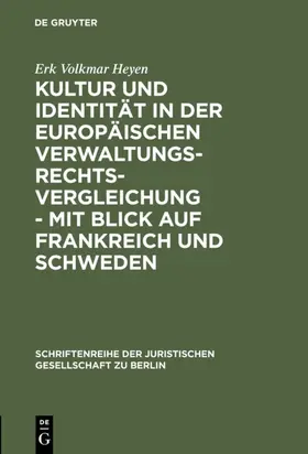 Heyen |  Kultur und Identität in der europäischen Verwaltungsrechtsvergleichung - mit Blick auf Frankreich und Schweden | eBook | Sack Fachmedien