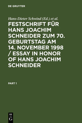 Schwind / Kühne / Kube |  Festschrift für Hans Joachim Schneider zum 70. Geburtstag am 14. November 1998 / Essay in Honor of Hans Joachim Schneider | eBook | Sack Fachmedien