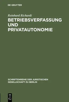 Richardi |  Betriebsverfassung und Privatautonomie | eBook | Sack Fachmedien