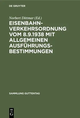 [unknown] |  Eisenbahn-Verkehrsordnung vom 8.9.1938 mit Allgemeinen Ausführungsbestimmungen | eBook | Sack Fachmedien