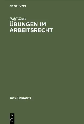 Wank |  Übungen im Arbeitsrecht | eBook | Sack Fachmedien