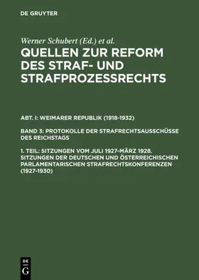 Schubert | Sitzungen vom Juli 1927–März 1928. Sitzungen der deutschen und österreichischen parlamentarischen Strafrechtskonferenzen (1927–1930) | E-Book | www.sack.de