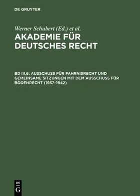 Schubert |  Ausschuß für Fahrnisrecht und gemeinsame Sitzungen mit dem Ausschuß für Bodenrecht (1937–1942) | eBook | Sack Fachmedien