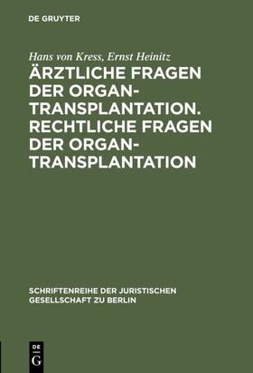 Kress / Heinitz |  Ärztliche Fragen der Organtransplantation. Rechtliche Fragen der Organtransplantation | eBook | Sack Fachmedien