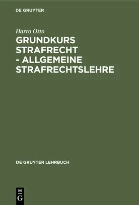 Otto |  Grundkurs Strafrecht - Allgemeine Strafrechtslehre | eBook | Sack Fachmedien