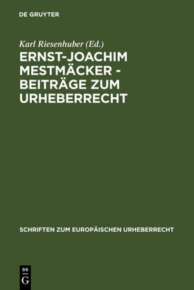 Riesenhuber |  Ernst-Joachim Mestmäcker - Beiträge zum Urheberrecht | eBook | Sack Fachmedien