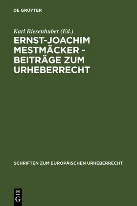 Riesenhuber |  Ernst-Joachim Mestmäcker - Beiträge zum Urheberrecht | eBook | Sack Fachmedien