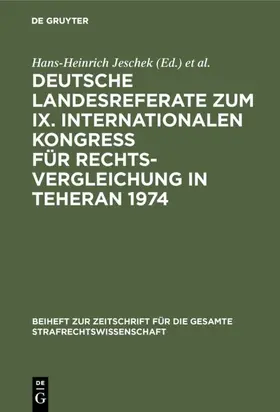 Jeschek / International Congress on Comparative Law. 9 <1974, Teheran> / 1974 |  Deutsche Landesreferate zum IX. Internationalen Kongreß für Rechtsvergleichung in Teheran 1974 | eBook | Sack Fachmedien