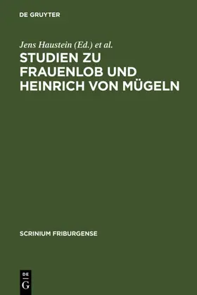Haustein / Steinmetz |  Studien zu Frauenlob und Heinrich von Mügeln | eBook | Sack Fachmedien