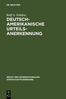 Schütze | Deutsch-amerikanische Urteilsanerkennung | E-Book | sack.de