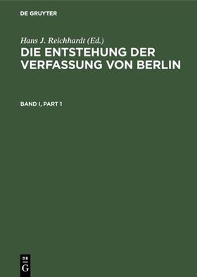 Reichhardt |  Die Entstehung der Verfassung von Berlin | eBook | Sack Fachmedien