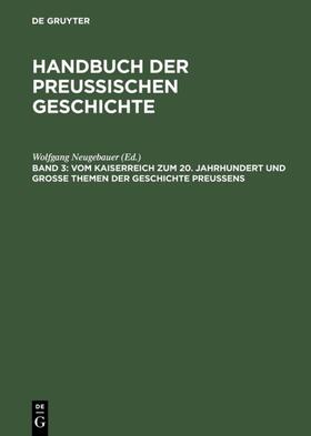 Neugebauer | Vom Kaiserreich zum 20. Jahrhundert und Große Themen der Geschichte Preußens | E-Book | sack.de