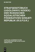  Strafgesetzbuch (Ugolownyj Kodex) der Russischen Sozialistischen Föderativen Sowjet-Republik (R.S.F.S.R.) | eBook | Sack Fachmedien