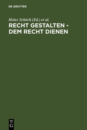 Schöch / Dölling / Helgerth | Recht gestalten - dem Recht dienen | E-Book | sack.de