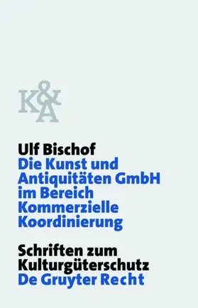 Bischof |  Die Kunst und Antiquitäten GmbH im Bereich Kommerzielle Koordinierung | eBook | Sack Fachmedien