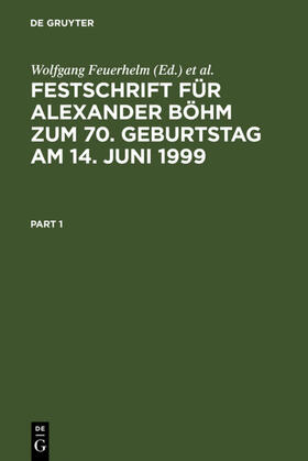 Feuerhelm / Schwind / Bock |  Festschrift für Alexander Böhm zum 70. Geburtstag am 14. Juni 1999 | eBook | Sack Fachmedien