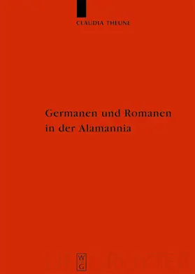 Theune |  Germanen und Romanen in der Alamannia | eBook | Sack Fachmedien