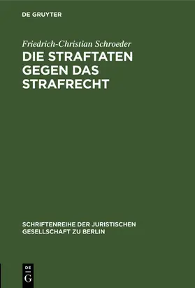 Schroeder |  Die Straftaten gegen das Strafrecht | eBook | Sack Fachmedien