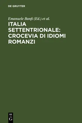Banfi / Bonfadini / Cordin |  Italia settentrionale: crocevia di idiomi romanzi | eBook | Sack Fachmedien