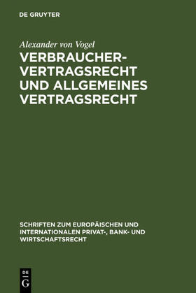 Vogel |  Verbrauchervertragsrecht und allgemeines Vertragsrecht | eBook | Sack Fachmedien
