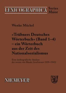 Mückel |  Trübners »Deutsches Wörterbuch« - ein Wörterbuch aus der Zeit des Nationalsozialismus | eBook | Sack Fachmedien