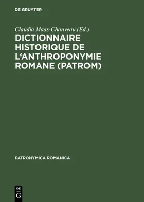 Kremer / Maas-Chauveau |  Dictionnaire historique de l'anthroponymie romane (PatRom) | eBook | Sack Fachmedien
