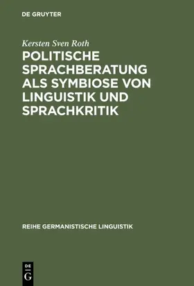 Roth |  Politische Sprachberatung als Symbiose von Linguistik und Sprachkritik | eBook | Sack Fachmedien
