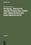 Heinser |  Marcel Prousts Selbstfindung oder Die Überwindung der Médiocrité | eBook | Sack Fachmedien