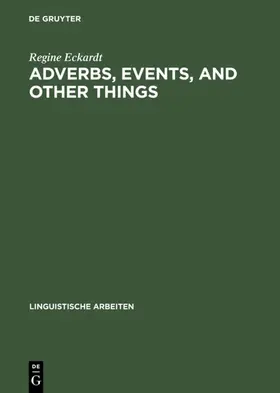Eckardt |  Adverbs, Events, and Other Things | eBook | Sack Fachmedien