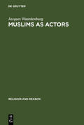 Waardenburg |  Muslims as Actors | eBook | Sack Fachmedien