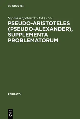Kapetanaki / Sharples | Pseudo-Aristoteles (Pseudo-Alexander), Supplementa Problematorum | E-Book | sack.de