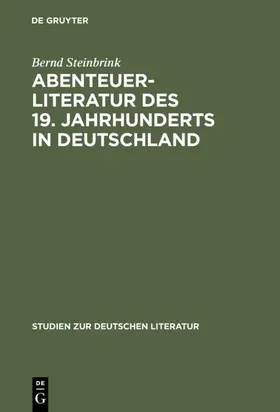 Steinbrink |  Abenteuerliteratur des 19. Jahrhunderts in Deutschland | eBook | Sack Fachmedien