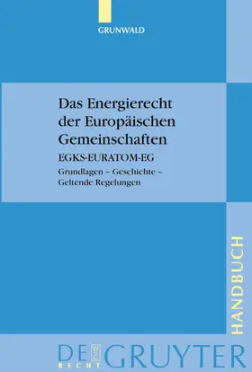 Grunwald | Das Energierecht der Europäischen Gemeinschaften | E-Book | sack.de