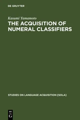 Yamamoto | The Acquisition of Numeral Classifiers | E-Book | www.sack.de