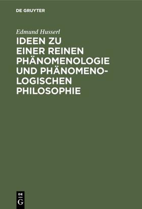 Husserl |  Ideen zu einer reinen Phänomenologie und phänomenologischen Philosophie | eBook | Sack Fachmedien