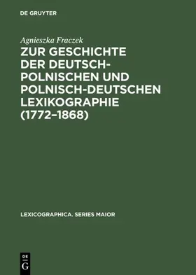 Fraczek |  Zur Geschichte der deutsch-polnischen und polnisch-deutschen Lexikographie (1772–1868) | eBook | Sack Fachmedien