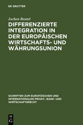 Beutel |  Differenzierte Integration in der Europäischen Wirtschafts- und Währungsunion | eBook | Sack Fachmedien