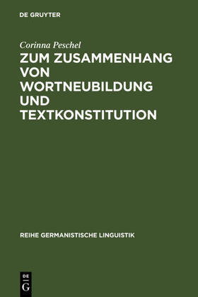 Peschel |  Zum Zusammenhang von Wortneubildung und Textkonstitution | eBook | Sack Fachmedien