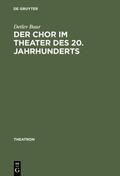 Baur |  Der Chor im Theater des 20. Jahrhunderts | eBook | Sack Fachmedien