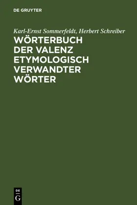 Sommerfeldt / Schreiber |  Wörterbuch der Valenz etymologisch verwandter Wörter | eBook | Sack Fachmedien