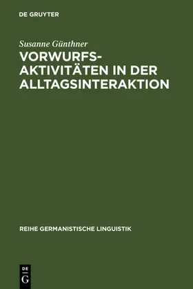 Günthner | Vorwurfsaktivitäten in der Alltagsinteraktion | E-Book | sack.de