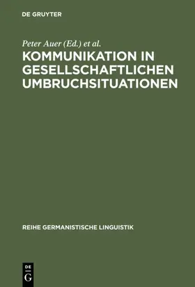 Auer / Hausendorf |  Kommunikation in gesellschaftlichen Umbruchsituationen | eBook | Sack Fachmedien