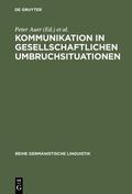 Auer / Hausendorf |  Kommunikation in gesellschaftlichen Umbruchsituationen | eBook | Sack Fachmedien