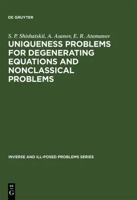 Shishatskii / Asanov / Atamanov | Uniqueness Problems for Degenerating Equations and Nonclassical Problems | E-Book | sack.de