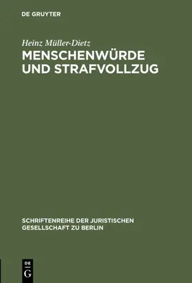 Müller-Dietz |  Menschenwürde und Strafvollzug | eBook | Sack Fachmedien