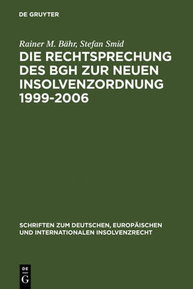 Bähr / Smid | Die Rechtsprechung des BGH zur neuen Insolvenzordnung 1999-2006 | E-Book | sack.de