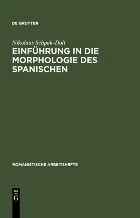 Schpak-Dolt |  Einführung in die Morphologie des Spanischen | eBook | Sack Fachmedien