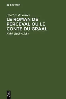 Busby / Chrétien de Troyes |  Le Roman de Perceval ou Le Conte du Graal | eBook | Sack Fachmedien