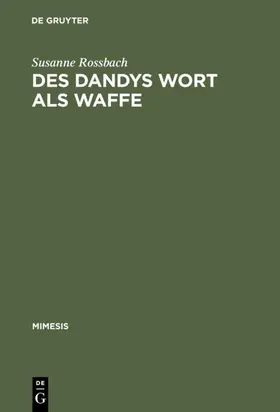 Rossbach |  Des Dandys Wort als Waffe | eBook | Sack Fachmedien